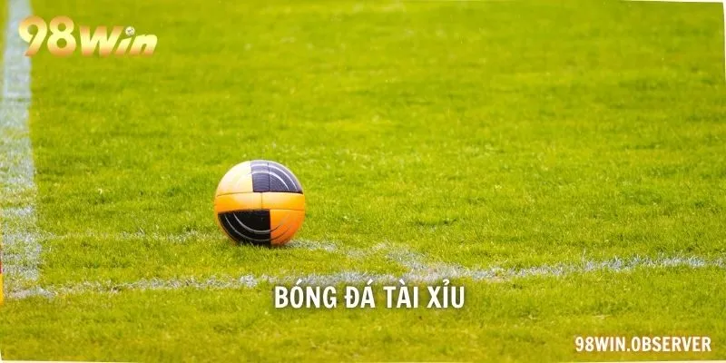 Bóng Đá Tài Xỉu