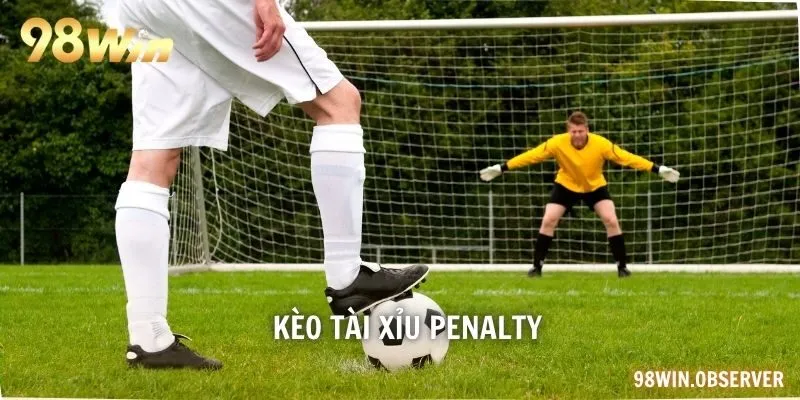 Kèo Tài Xỉu Penalty