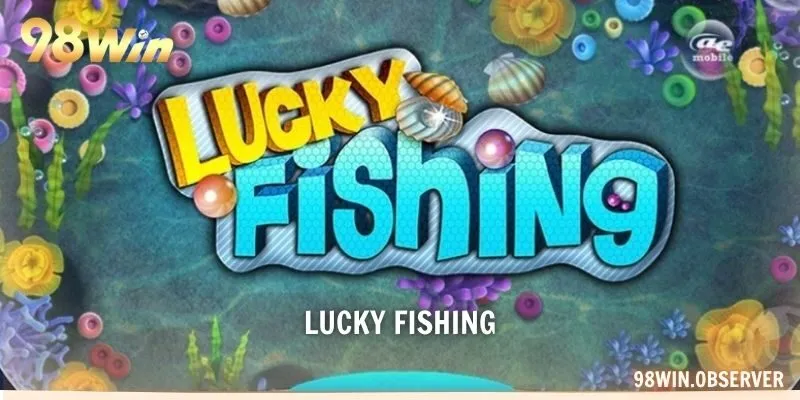Lucky Fishing