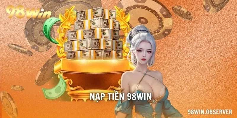 Nạp Tiền 98WIN