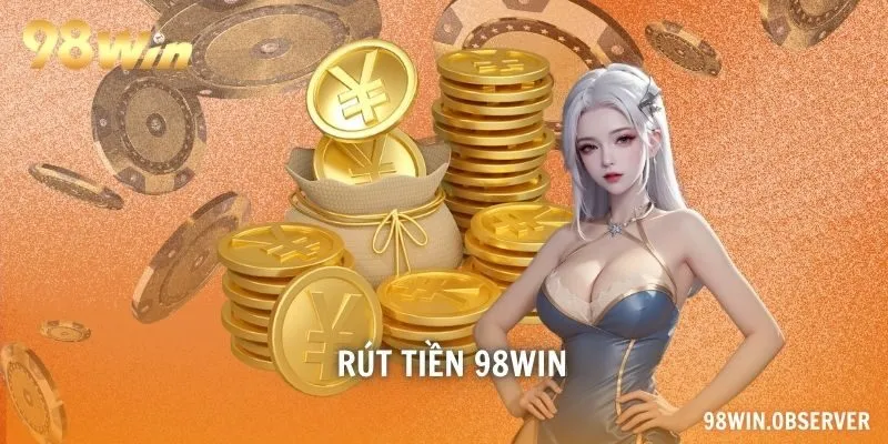 Rút tiền 98WIN